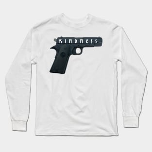 Kill em with kindness Long Sleeve T-Shirt